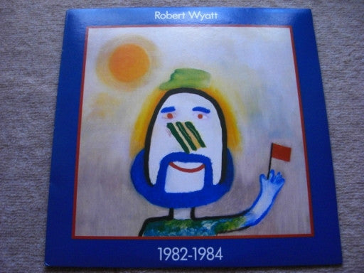 Robert Wyatt - 1982-1984 (Vinyl, LP, Compilation) Very Good Plus (VG+) / Very Good (VG)