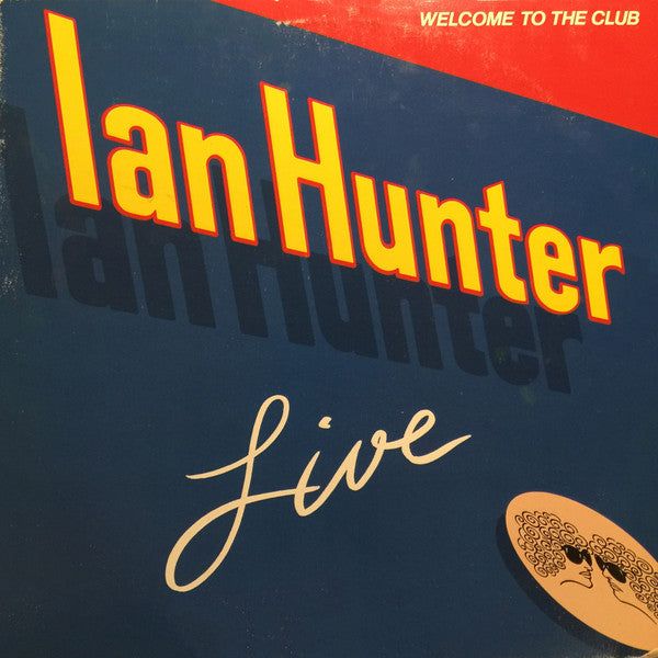 Ian Hunter - Welcome To The Club - Live (2xVinyl, LP, Album) Very Good Plus (VG+) / Very Good Plus (VG+)