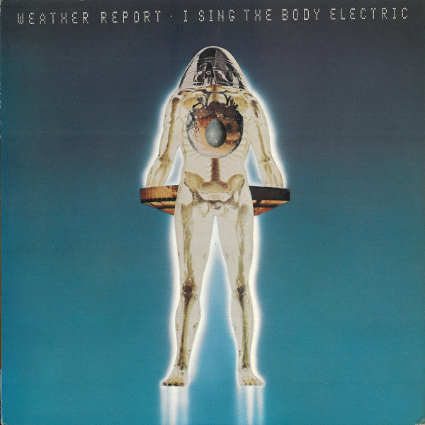 Weather Report - I Sing The Body Electric (Vinyl, LP, Album) Near Mint (NM or M-) / Very Good Plus (VG+)