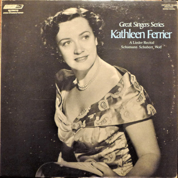 Kathleen Ferrier - A Lieder Recital • Schumann • Schubert • Wolf (Vinyl, LP, Compilation, Mono) Very Good Plus (VG+) / Very Good Plus (VG+)