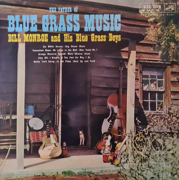 Bill Monroe & His Blue Grass Boys - The Father Of Bluegrass Music (Vinyl, LP, Compilation, Mono) Very Good (VG) / Very Good (VG)