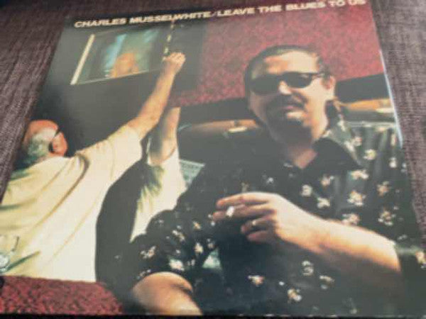 Charlie Musselwhite - Leave The Blues To Us (Vinyl, LP, Album, Promo) Very Good Plus (VG+) / Good Plus (G+)