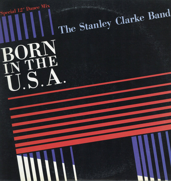 The Stanley Clarke Band - Born In The U.S.A. (Vinyl, 12", 45 RPM, Single, Promo) Very Good Plus (VG+) / Very Good (VG)