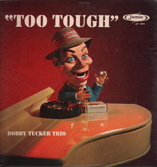 Bobby Tucker Trio - Too Tough (Vinyl, LP, Album) Good Plus (G+) / Good Plus (G+)