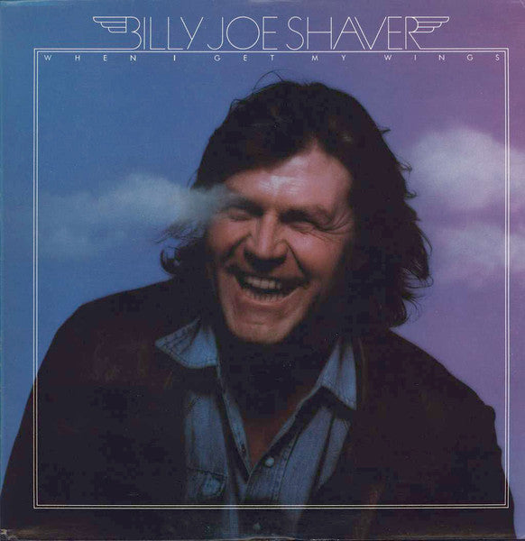 Billy Joe Shaver - When I Get My Wings (Vinyl, LP, Album) Very Good (VG) / Very Good (VG)