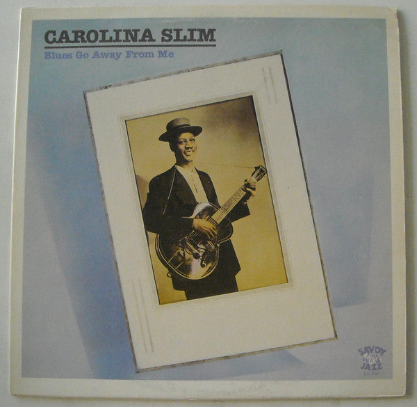 Carolina Slim - Blues Go Away From Me (Vinyl, LP, Album, Reissue) Very Good (VG) / Very Good Plus (VG+)