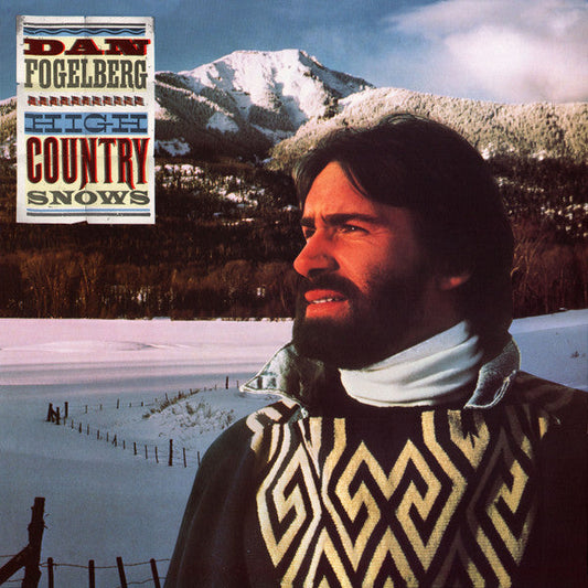 Dan Fogelberg - High Country Snows (Vinyl, LP, Album) Very Good (VG) / Very Good Plus (VG+)