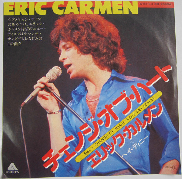 Eric Carmen - Change Of Heart / Hey Deanie (Vinyl, 7", 45 RPM) Near Mint (NM or M-) / Near Mint (NM or M-)
