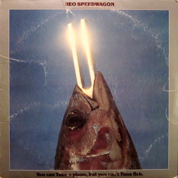 REO Speedwagon - You Can Tune A Piano, But You Can't Tuna Fish (Vinyl, LP, Album) Very Good Plus (VG+) / Very Good (VG)