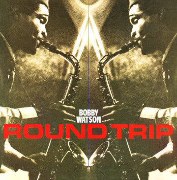 Bobby Watson (2) - Round Trip (Vinyl, LP, Album) Very Good (VG) / Good Plus (G+)