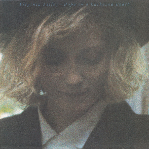 Virginia Astley - Hope In A Darkened Heart (Vinyl, LP, Album, Stereo)