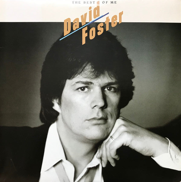 David Foster - The Best Of Me (Vinyl, LP, Album, Stereo) Very Good Plus (VG+) / Very Good Plus (VG+)