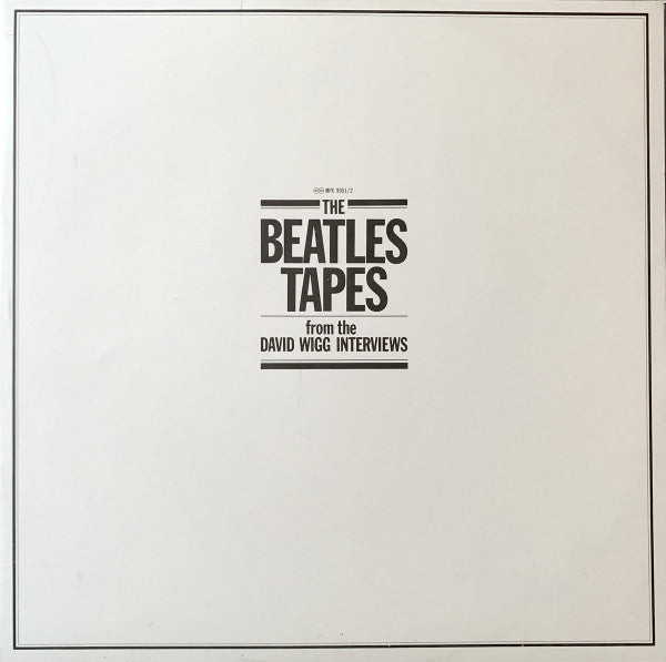 The Beatles - The Beatles Tapes From The David Wigg Interviews (Vin...