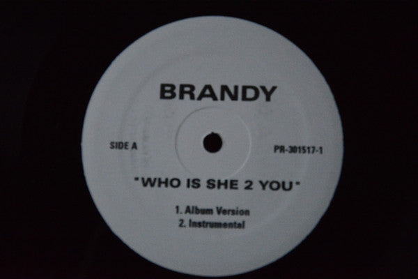 Brandy (2) - Who is she 2 you (12", 33 ⅓ RPM, Maxi-Single, Promo, White Label, Stereo) - Good Plus (G+) / Generic