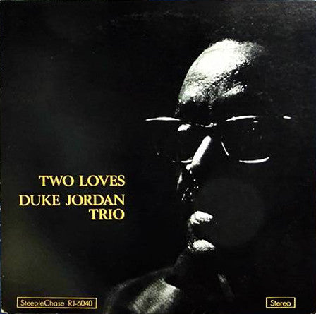Duke Jordan Trio - Two Loves (Vinyl, LP, Album, Stereo) Very Good Plus (VG+) / Very Good Plus (VG+)