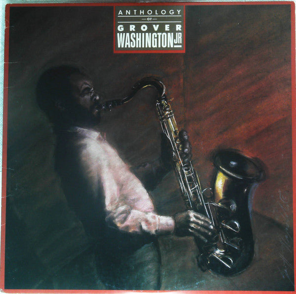 Grover Washington, Jr. - Anthology Of Grover Washington Jr. (Vinyl, LP, Compilation) Very Good Plus (VG+) / Very Good (VG)