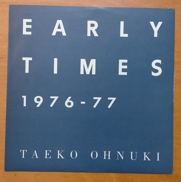 Taeko Ohnuki - Early Times 1976-77 (Vinyl, LP, Compilation, Stereo)