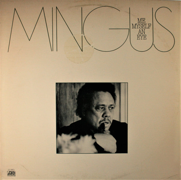 Charles Mingus - Me Myself An Eye (Vinyl, LP, Album, Stereo) Very Good Plus (VG+) / Very Good (VG)