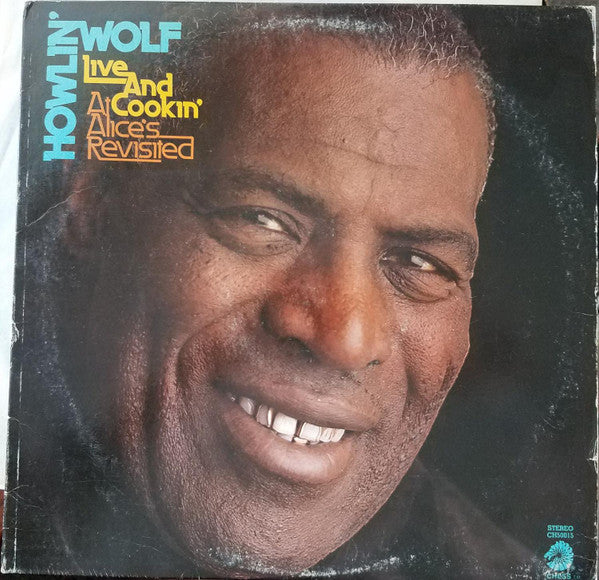 Howlin' Wolf - Live And Cookin' At Alice's Revisited (Vinyl, LP, Album, Stereo) Very Good (VG) / Very Good (VG)