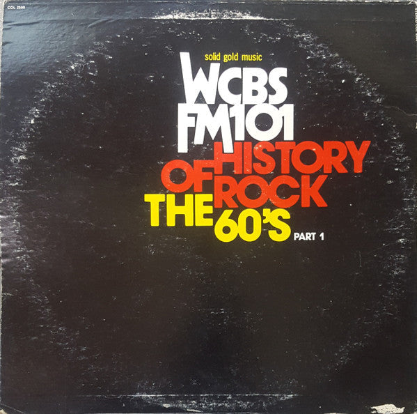 Various - WCBS FM101 History Of Rock - The 60's (2xVinyl, LP, Compilation) Very Good Plus (VG+) / Very Good Plus (VG+)
