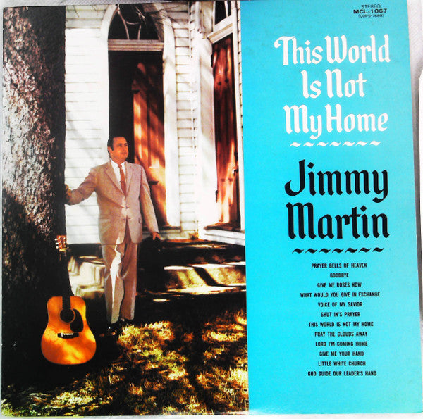Jimmy Martin - This World Is Not My Home (Vinyl, LP, Album, Reissue) Very Good Plus (VG+) / Very Good (VG)