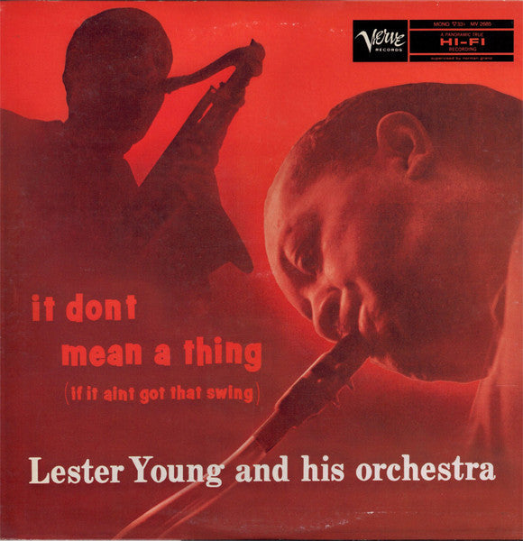 Lester Young And His Orchestra - It Don't Mean A Thing (If It Ain't Got That Swing) (Vinyl, LP, Album, Reissue, Mono) Very Good (VG) / Very Good (VG)