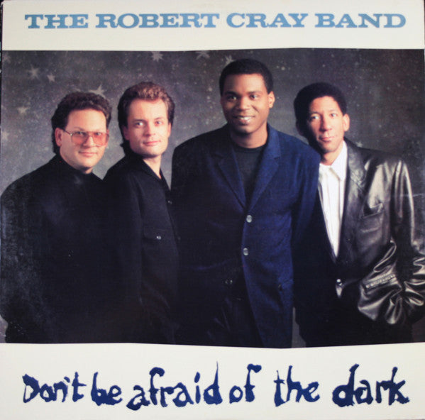 The Robert Cray Band - Don't Be Afraid Of The Dark (Vinyl, LP, Album) Very Good (VG) / Very Good (VG)