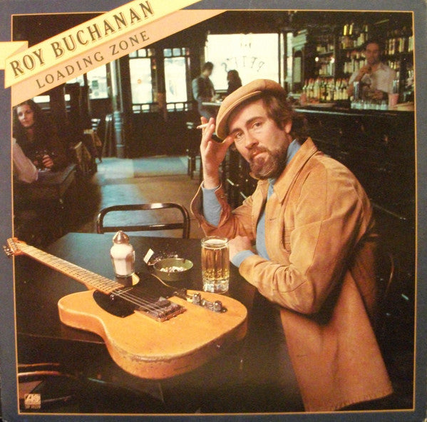 Roy Buchanan - Loading Zone (Vinyl, LP, Album, Stereo) Good Plus (G+) / Good Plus (G+)