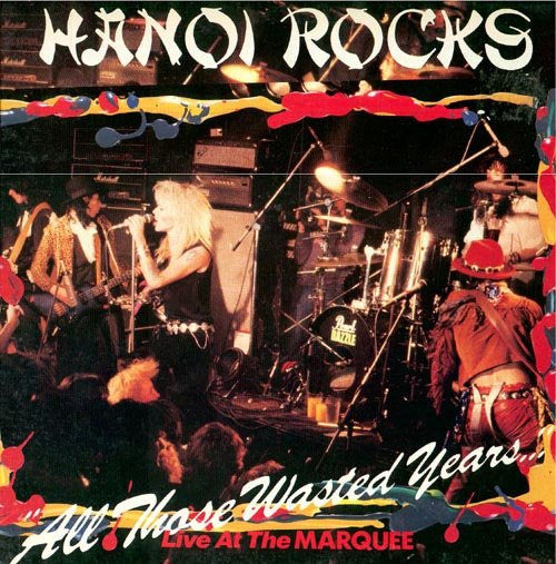 Hanoi Rocks - "All Those Wasted Years..." = Burning London Nights (2xVinyl, LP, Album) Very Good Plus (VG+) / Very Good Plus (VG+)