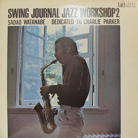 Sadao Watanabe - Swing Journal Jazz Workshop 2-Sadao Watanabe /Dedicated To Charlie Parker (Vinyl, LP, Album, Reissue, Stereo) Very Good Plus (VG+) / Very Good Plus (VG+)