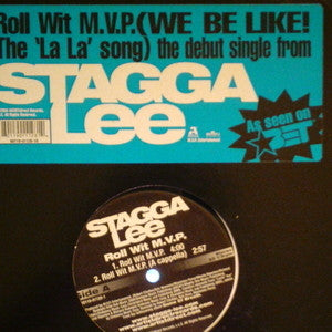 Stagga Lee - Roll Wit M.V.P / We Be Like La La La La (Vinyl, 12", 33 ⅓ RPM, Promo) Very Good Plus (VG+) / Very Good Plus (VG+)