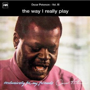 Oscar Peterson - The Way I Really Play (Vinyl, LP, Album, Stereo) Very Good Plus (VG+) / Very Good (VG)