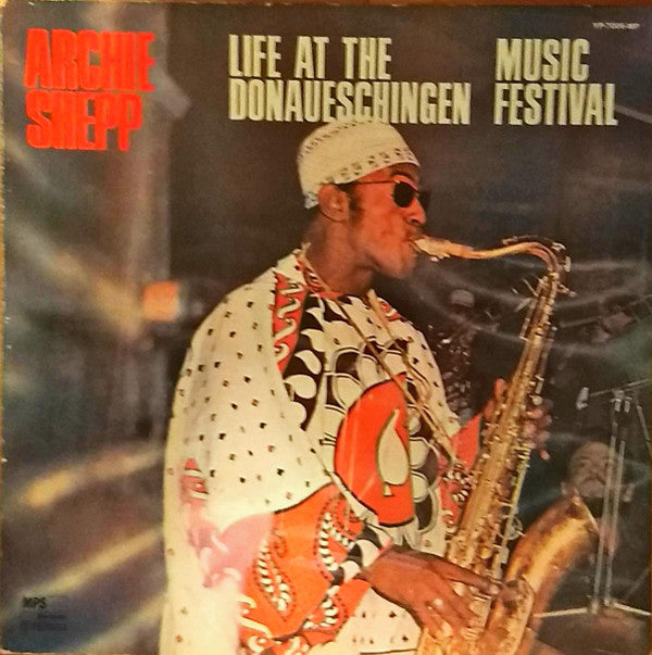 Archie Shepp - Life At The Donaueschingen Music Festival (Vinyl, LP, Album, Reissue, Stereo) Very Good Plus (VG+) / Good (G)
