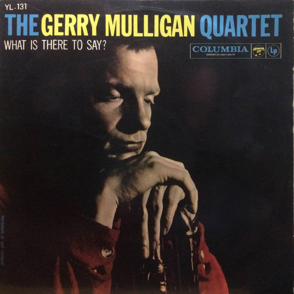 Gerry Mulligan Quartet - What Is There To Say? (Vinyl, LP, Album, Mono) Very Good Plus (VG+) / Very Good Plus (VG+)