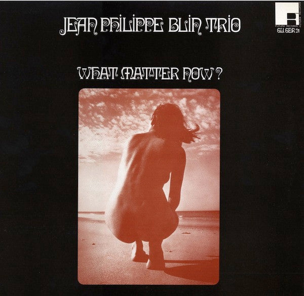 Jean-Philippe Blin Trio - What Matter Now? (Vinyl, LP, Album, Repress)