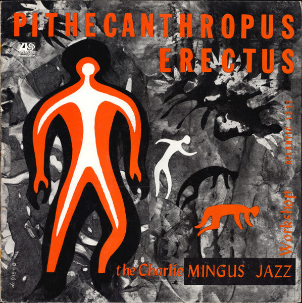 Charles Mingus Jazz Workshop - Pithecanthropus Erectus = 直立猿人 (Viny...