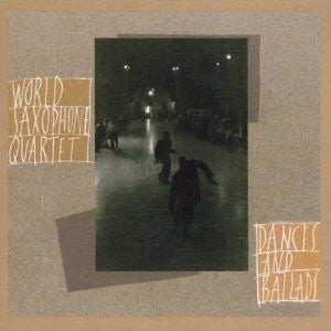 World Saxophone Quartet - Dances And Ballads (Vinyl, LP, Album) Very Good Plus (VG+) / Very Good Plus (VG+)