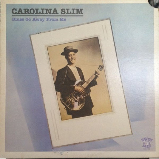 Carolina Slim - Blues Go Away From Me (Vinyl, LP, Album, Reissue) Very Good (VG) / Very Good Plus (VG+)