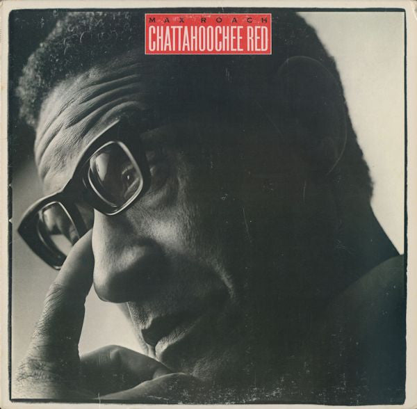 Max Roach - Chattahoochee Red (Vinyl, LP, Album, Stereo) Very Good (VG) / Very Good Plus (VG+)