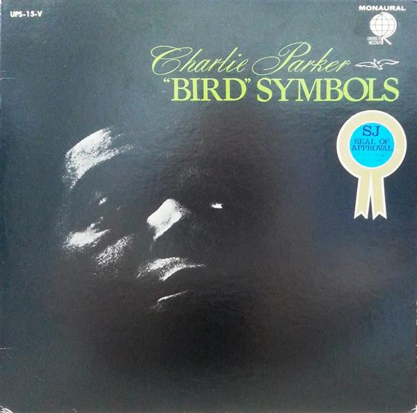 Charlie Parker - "Bird" Symbols (Vinyl, LP, Compilation, Reissue, Mono) Very Good Plus (VG+) / Very Good Plus (VG+)
