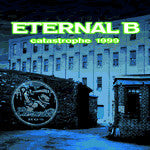 Eternal B - Catastrophe 1999 (Vinyl, LP, Album)