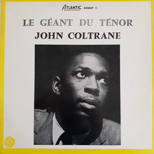 John Coltrane - Le Géant Du Ténor (Vinyl, LP, Album, Repress, Mono) Very Good (VG) / Very Good (VG)