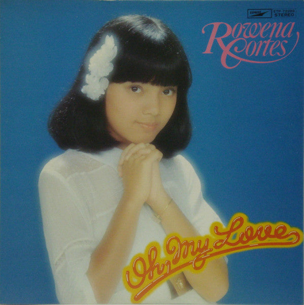 Rowena Cortes - Oh, My Love (Vinyl, LP, Album, Stereo) Very Good Plus (VG+) / Very Good Plus (VG+)