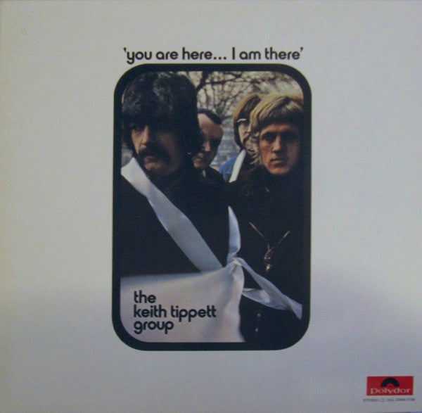 The Keith Tippett Group - You Are Here... I Am There (Vinyl, LP, Album, Reissue) Near Mint (NM or M-) / Very Good Plus (VG+)