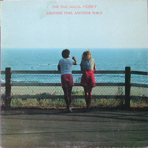 Dan Siegel Project - Another Time, Another Place (Vinyl, LP, Album) Very Good Plus (VG+) / Very Good Plus (VG+)