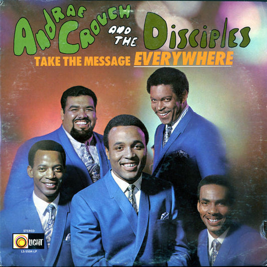 Andraé Crouch & The Disciples - Take The Message Everywhere (Vinyl, LP, Album) Very Good Plus (VG+) / Good Plus (G+)