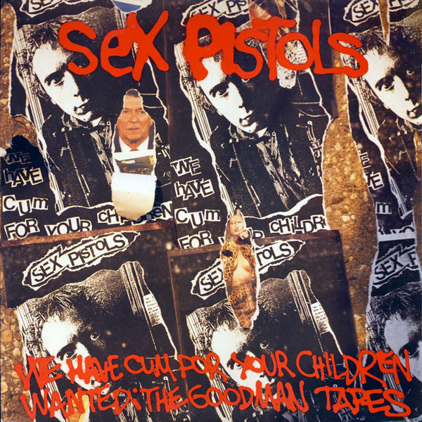 Sex Pistols - We've Cum For Your Children (Wanted: The Goodman Tapes) (Vinyl, LP, Compilation) Near Mint (NM or M-) / Near Mint (NM or M-)