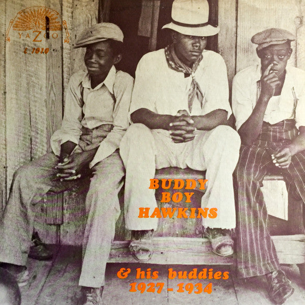 Buddy Boy Hawkins - Buddy Boy Hawkins & His Buddies 1927 - 1934 (Vinyl, LP, Compilation, Repress) Very Good Plus (VG+) / Fair (F)