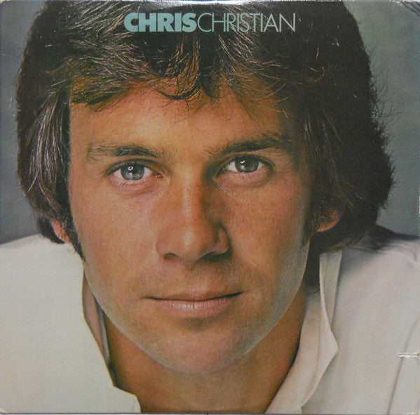 Chris Christian - Chris Christian (Vinyl, LP, Album) Very Good Plus (VG+) / Very Good Plus (VG+)
