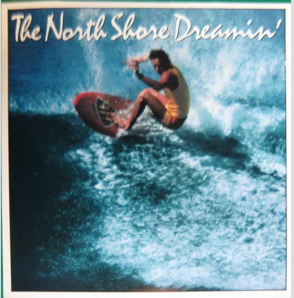 Various - The North Shore Dreamin' (Vinyl, LP, Album, Reissue) Very Good (VG) / Very Good Plus (VG+)
